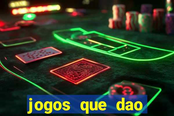 jogos que dao dinheiro ao se cadastrar